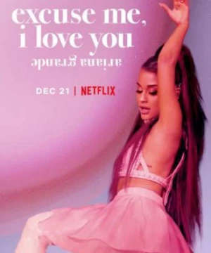 ariana grande: excuse me, i love you