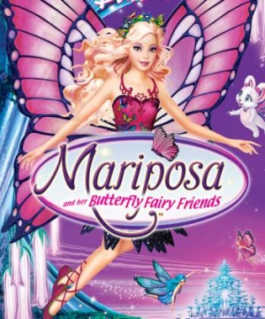 Barbie: Mariposa and Her Butterfly Fairy Friends