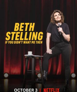 Beth Stelling: Nếu hồi đó anh đã không cần tôi