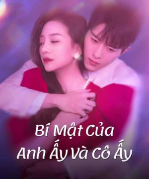 Bí Mật Của Anh Ấy Và Cô Ấy