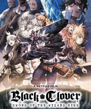 Black Clover: Thanh kiếm của Ma pháp Vương