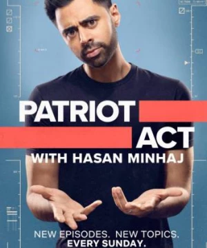 Đạo luật yêu nước với Hasan Minhaj (Phần 3)