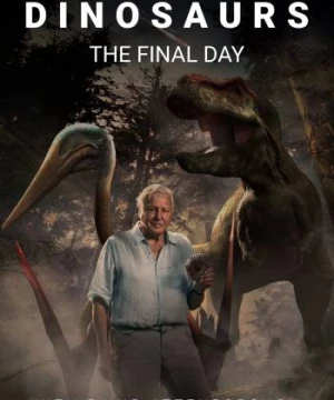 Dinosaurs: The Final Day with David Attenborough