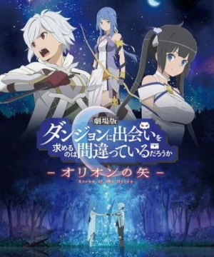 Dungeon ni Deai wo Motomeru no wa Machigatteiru Darou ka Movie: Orion no Ya