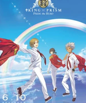 King Of Prism: Pride The Hero