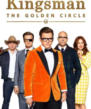 Kingsman: Tổ Chức Hoàng Kim