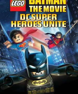 LEGO Batman: The Movie - DC Superheroes Unite