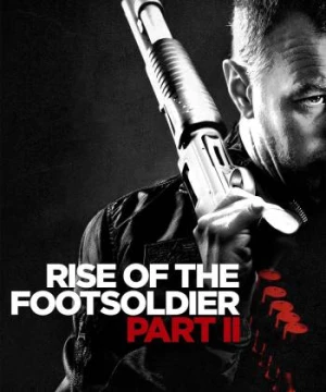 Rise of the Footsoldier Part II