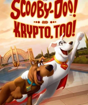 Scooby-Doo! And Krypto, Too!