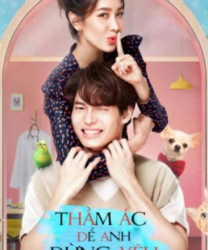 Thầm Ác Để Anh Đừng Yêu