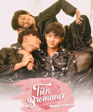 Tiến Bromance - Ngoại Truyện